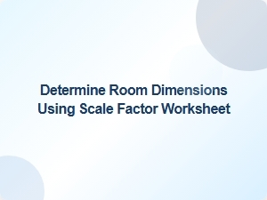 Scale Factor Worksheet for Determining Room Dimensions