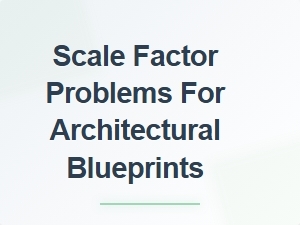 Solving Scale Factor Challenges in Architectural Blueprints