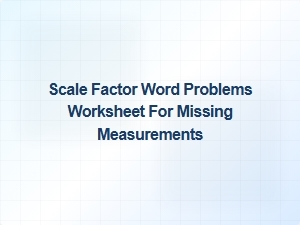Solve Missing Dimensions Using Scale Factor Word Problems