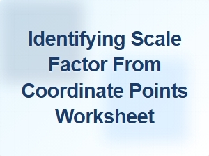 Identifying Scale Factor From Coordinate Points
